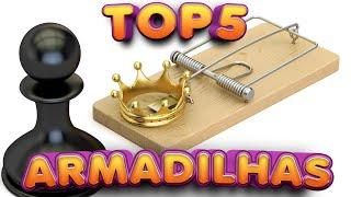 Top 5 ARMADILHAS no Xadrez