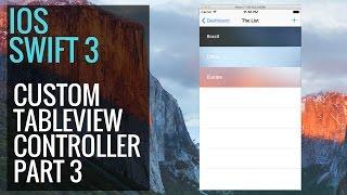 How to | Tableview Controller - Custom Table View Cells Part 3 - ( Swift 3 )