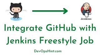 Integrate GitHub with Jenkins | Jenkins Freestyle Project Job - Integrate Jenkins with GitHub Repo