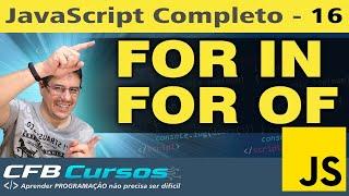 Loops FOR IN e FOR OF em Javascript - Curso de Javascript Moderno - Aula 16