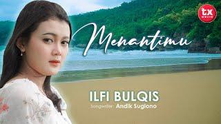 MENANTIMU - ILFI BULQIS ( Official Music Video)