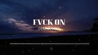 FVCK ON x Demyan Og'(Video Lyric' Oficial).