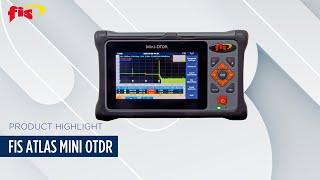 FIS Atlas Mini OTDR | Product Highlight