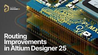 Explore Routing Improvements in Altium Designer 25