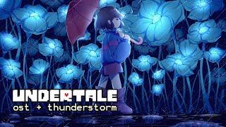 thundertale  undertale ost + thunderstorm sounds