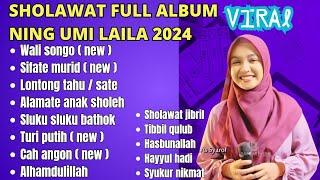 SHOLAWAT FULL ALBUM TERBARU NING UMI LAILA 2024 ALBUM VIRAL ( VIDEO VERSION ) .