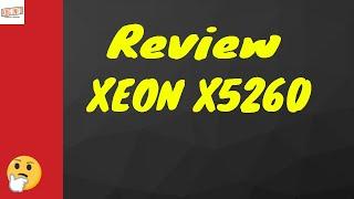 XEON X5260 [REVIEW]