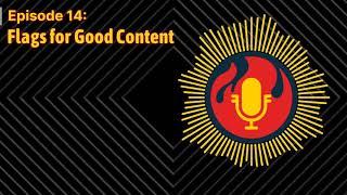 Ep. 14: Flags for Good Content w/ Michael Green from @FlagsForGood