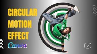 How to create Circular Motion Effect | Canva tutorial #26