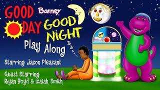 Barney's Good Day, Good Night Play Along