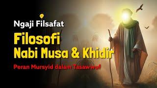 Ngaji Filsafat: Filosofi Nabi Musa dan Nabi Khidir | Dr Fahruddin Faiz