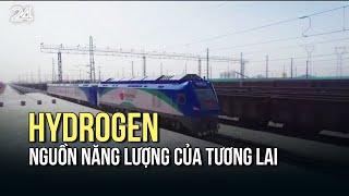 Hydrogen - Nguồn năng lượng của tương lai | VTV24