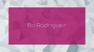 Bo Rodriguez - appearance