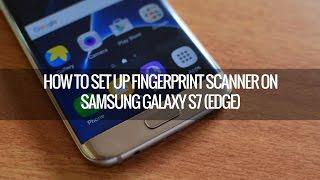 How to Set up Fingerprint Scanner on Samsung Galaxy S7/ Edge