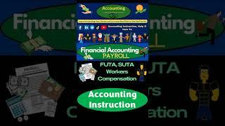 FUTA, SUTA Workers Compensation Financial Accounting- Payroll