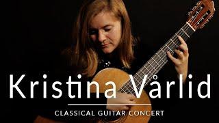 Kristina Vårlid  - Online Guitar Concert | Barrios, Tarrega, Rak, Vassiliev, Schmitz & Sommerfeldt