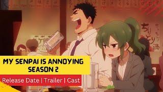 My Senpai Is Annoying Season 2 Release Date | Trailer | Cast | Expectation | Ending Explained