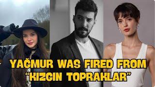 Yağmur Yüksel was fired before the series “Angry Lands” even started