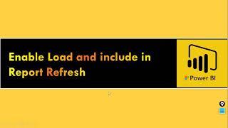 Enable Load and include in Report Refresh