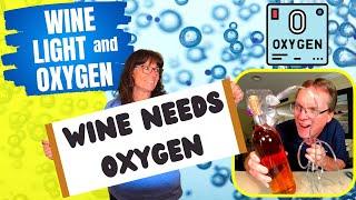 How to Make Perfect Wine - Wine Needs Oxygen - Wine, Light and Oxygen