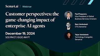 Webinar: Customer perspectives – The game-changing impact of enterprise AI agents