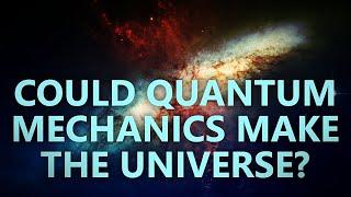 Could quantum mechanics make the universe from nothing?