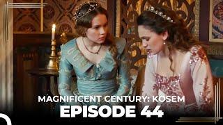 Magnificent Century: Kosem Episode 44 (English Subtitle)