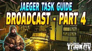 Broadcast Part 4 - Jaeger Task Guide - Escape From Tarkov