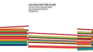 Book Release: An Architecture Guide to the UN Sustainable Development Goals Volume 2
