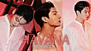 Jeon Jungkook - HAVANA [FMV]