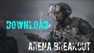 Arena Breakout Как скачать/зарегистрироваться