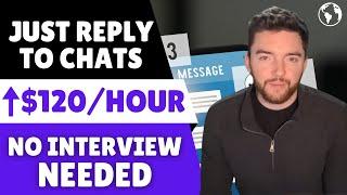 No Interview! ⬆️$120/Hour Work From Home Replying to Chat Messages!