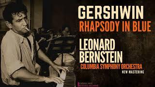 Gershwin - Rhapsody in Blue / 2022 Remastered  (rf.rc.: Leonard Bernstein, Columbia Symphony Orch.)