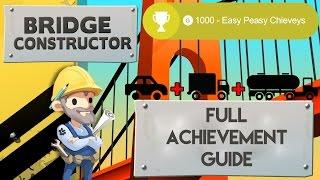 Easy Peasy Chieveys | Bridge Constructor | 1000G | CARS + TRUCKS + TANKERS | Full achievement Guide