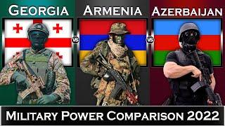 Georgia vs Armenia vs Azerbaijan Military Power Comparison 2022