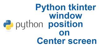 Python tkinter window position on  center screen