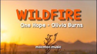 One Hope x Olivia Burns - Wildfire (Lyrics)