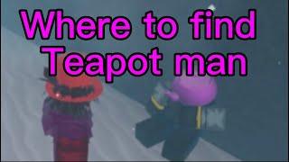 Where to find Teapot man | Roblox Pilgrammed