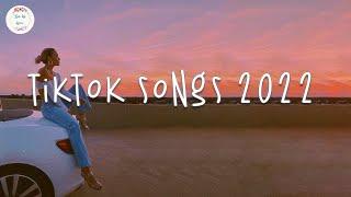 Tiktok songs 2022  Viral songs 2022 ~ Best tiktok songs