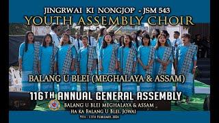 JINGRWAI KI NONGJOP -  JSM 543. La rwai da ka YOUTH ASSEMBLY CHOIR Balang U Blei Meghalaya & Assam