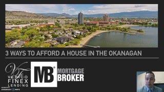 3 ways to afford a house in the Okanagan