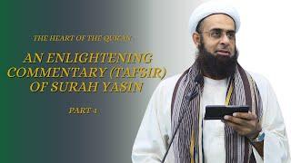 The Heart of the Qur'an: An Enlightening Commentary Tafsir of Surah Yasin Part 4 Mufti Abdur-Rahman