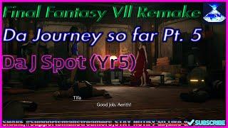 Da J Spot (Yr5):FINAL FANTASY VII REMAKE (Da journey so far Pt. 5) Da underground of Wall Market