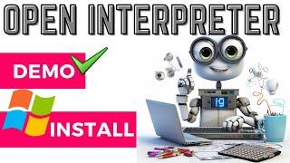 Open Interpreter  Run a ChatGPT Code Interpreter on Windows