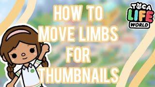 How to Move Arms & Legs for Thumbnails | Toca Life World