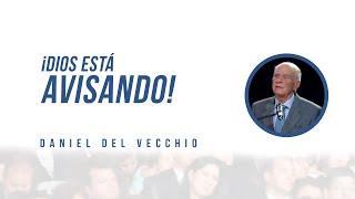 URGENTE: ¡Los Avisos de Dios!  // Daniel del Vecchio