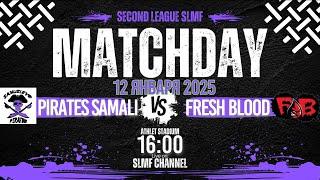 Pirates Samali - Fresh Blood (Second League SLMF 24/25)