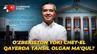 O'zbekiston yoki chet-el. Qayerda tahsil olgan ma'qul? | Umidjon Ishmukhamedov