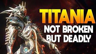 [WARFRAME] TITANIA - NOT BROKEN BUT DEADLY | 4 Titania Builds 2022 | Steel Path + Eidolons!