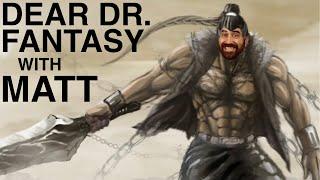 Dear Dr. Fantasy: episode 47, with Matt from Matt's Fantasy Book Reviews